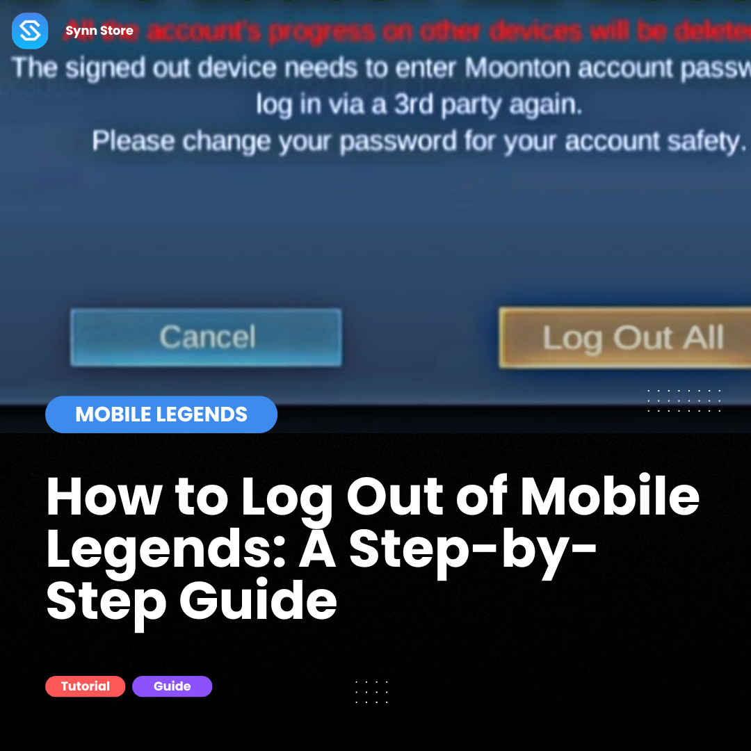 How to Log Out of Mobile Legends: A Step-by-Step Guide - Synn Store